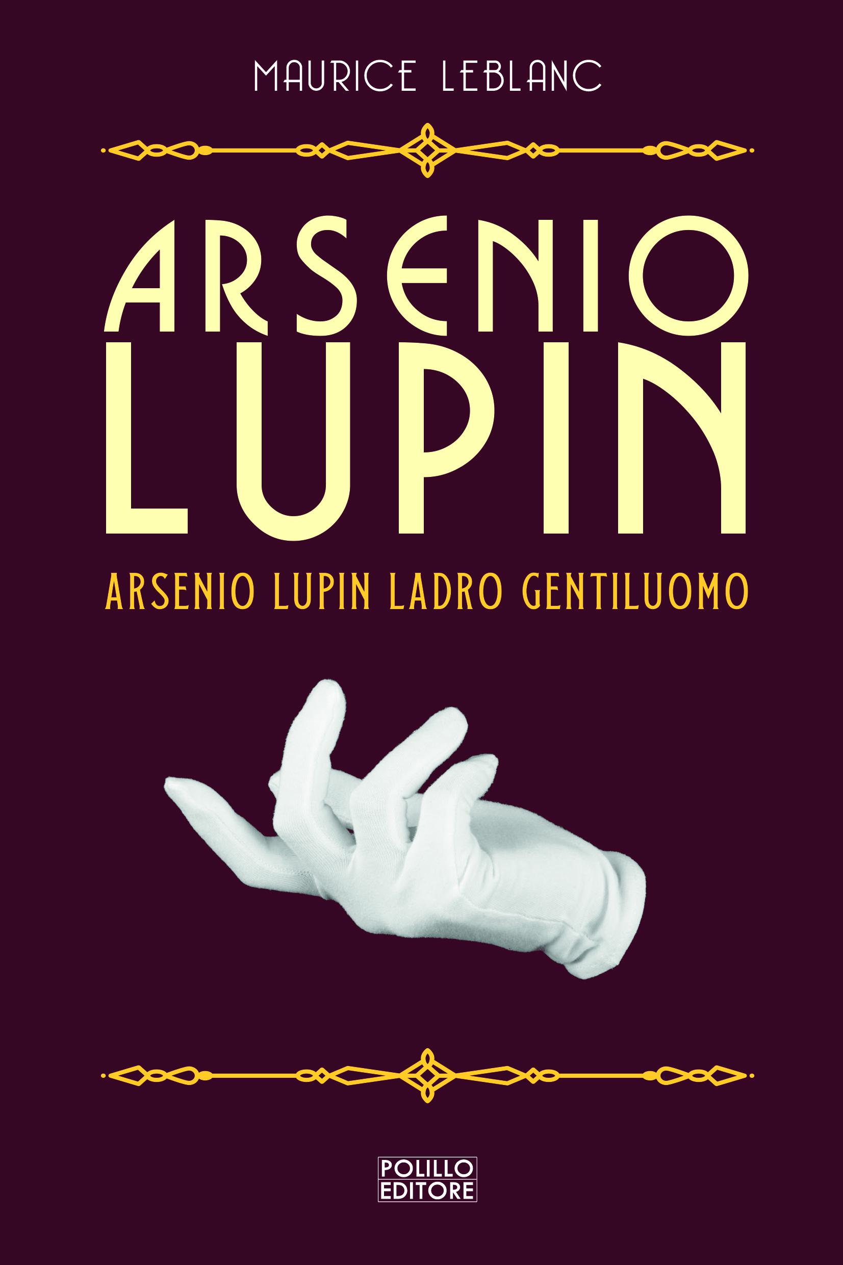 ARSENIO LUPIN, LADRO GENTILUOMO