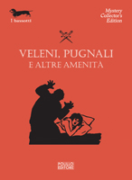 VELENI, PUGNALI E ALTRE AMENIT