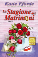 LA STAGIONE DEI MATRIMONI